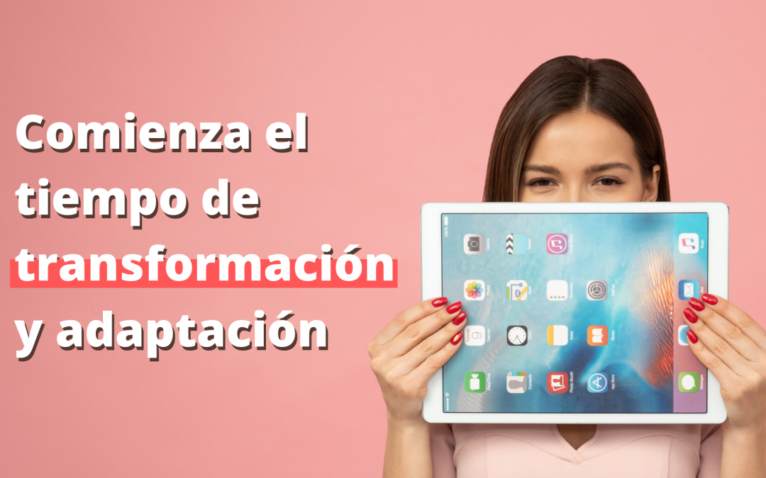 Tiempos de transformación y adaptación digital en pandemia